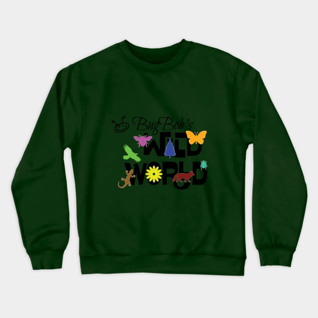 BugBob's WildWorld, 2 logos Crewneck Sweatshirt by bugbob